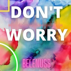 Belenuss - Don't worry