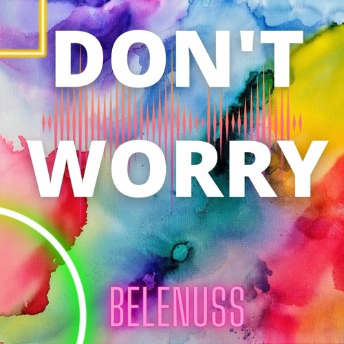 Belenuss - Don't worry