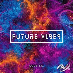 Future Vibes -  Code Six