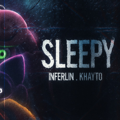 INFERLIN x KHAYTO - SLEEPY