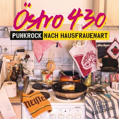 Östro 430 – Punkrock nach Hausfrauenart (album preview)