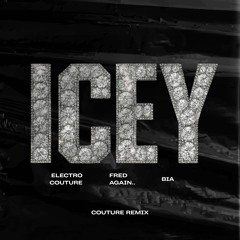 ICEY.. - Fred again.. BIA (Couture Remix)