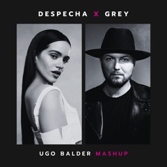 Despecha x Grey (Rogerson Remix) (Ugo Balder Extended Mashup) *FILTERED VOCAL DUE TO COPYRIGHT*