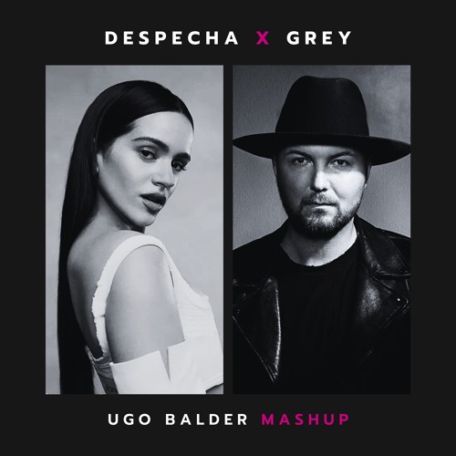 Despecha x Grey (Rogerson Remix) (Ugo Balder Extended Mashup) *FILTERED VOCAL DUE TO COPYRIGHT*