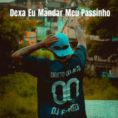 Deixa Eu Mandar Meu Passinho
