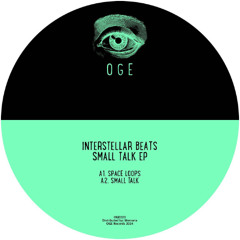Interstellar Beats - Small Talk EP // OGE020