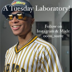 A Tuesday Laboratory!