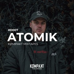 KØMPAKT MIXTAPES - #D007 | ATOMIK