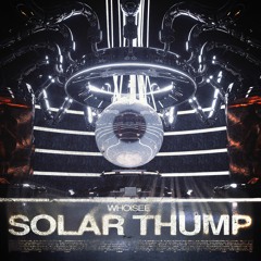 WHOiSEE - Solar Thump