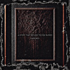 A STORY THAT REFUSES TO STAY BURIED