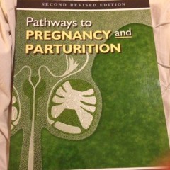 [View] EPUB KINDLE PDF EBOOK Pathways to Pregnancy and Parturition by  P. L. Senger �