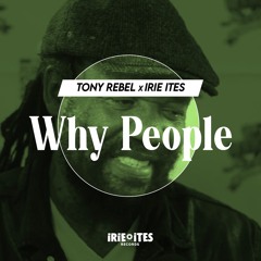 Tony Rebel & Irie Ites - Why People [Evidence Music]
