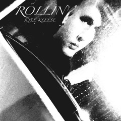 Rollin’ - Kyle Kleese