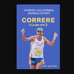 [ebook] read pdf 📕 CORRERE E' LA MIA VITA 2: OLTRE OGNI LIMITE (Italian Edition)     Paperback – M