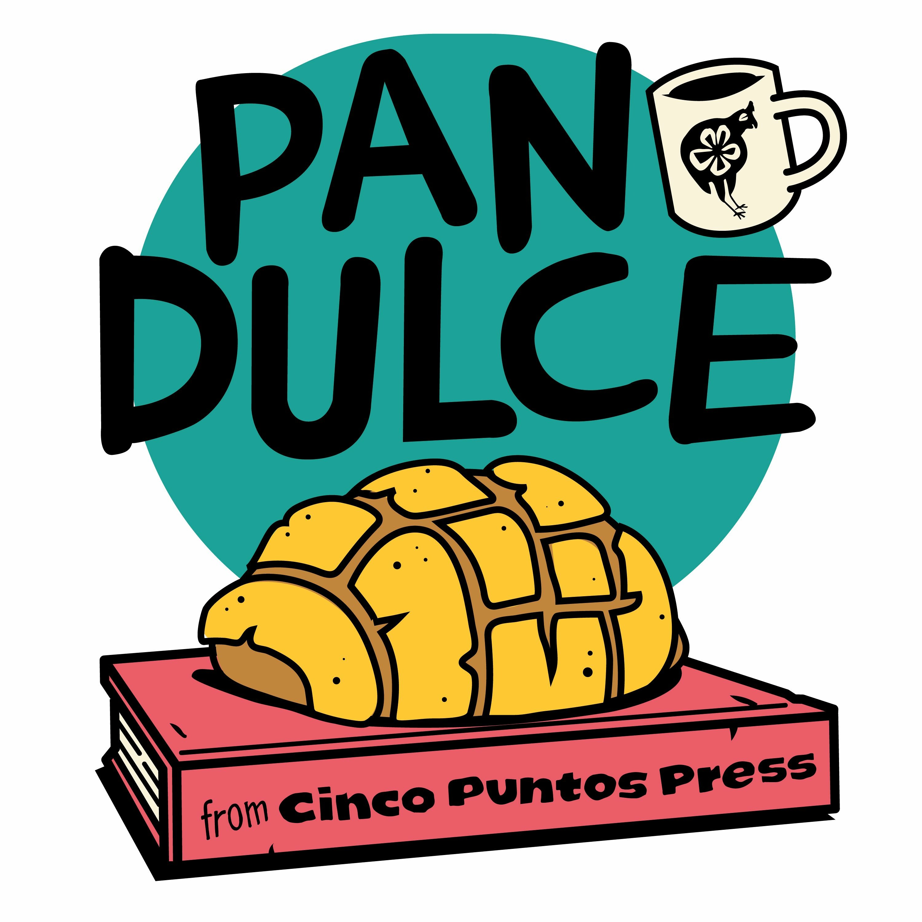 PAN DULCE- Children's Book Writers Cynthia Weill & Emma Otheguy