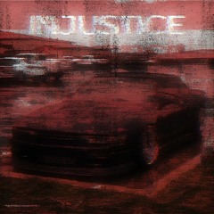 INJUSTICE (w. gi44nh)