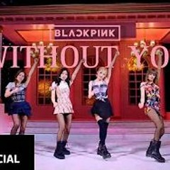 BLACKPINK - 'Without You' Audio