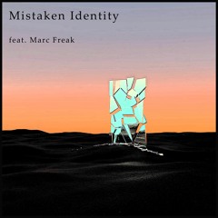 Mistaken Identity (feat. Marc Freak)