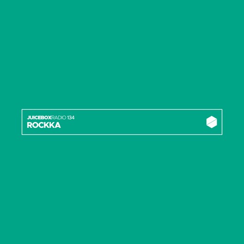 Juicebox Radio 134 - Rockka 2 Hour Extended