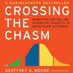 Get PDF 📑 Crossing the Chasm: Marketing and Selling Technology Projects to Mainstrea
