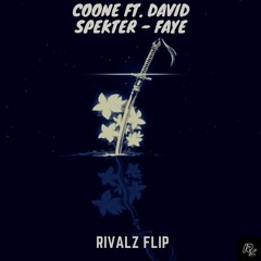 Coone ft. David Spekter - Faye (Rivalz Flip)