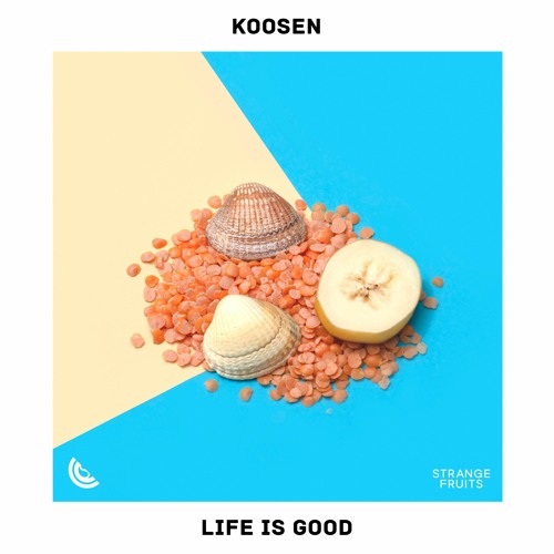 Koosen - Life Is Good