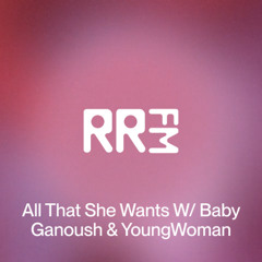 RRFM • All That She Wants w/ baby ganoush & YoungWoman • 25-09-2025