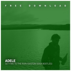 FREE DOWNLOAD: Adele - Set Fire To The Rain (Gaston Sosa Bootleg) Master