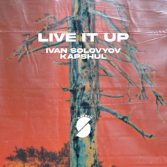 Ivan Solovyov & Kapshul - Live It Up (Radio)