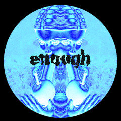 Enough