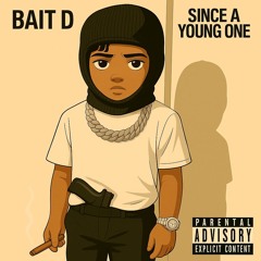 Bait D - Since A Young One