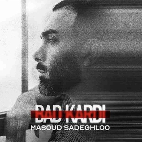 Masoud Sadeghloo - Bad Kardi