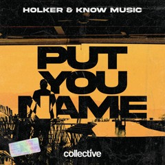 Holker & Know Music -Put You Name