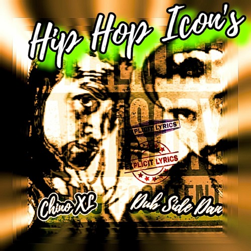 Hip Hop Icon's (Ft,Chino Xl)