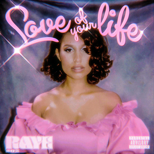 Listen to Love Of Your Life by RAYE in New Music Friday UK 