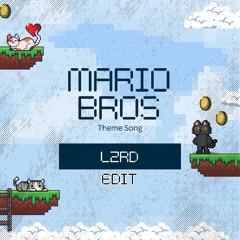 Mario Bros Theme Song (LZRD Edit)