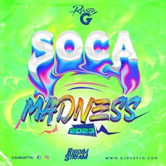 Soca Madness 2023 (Soca Mix)- Mixed by DJ Rusty G