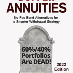 Read KINDLE 📬 Buffer Annuities: No-Fee Bond-Alternatives for a Smarter Withdrawal St