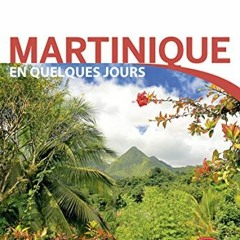 [Access] PDF 📑 Martinique En quelques jours 3ed (French Edition) by  Régis Couturier