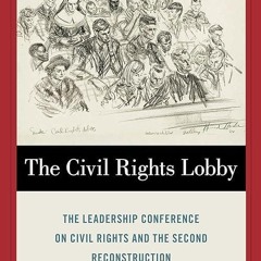 read✔ The Civil Rights Lobby: The Leadership Conference on Civil Rights and the