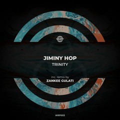 Jiminy Hop - Trinity (Zankee Gulati Remix) [WARPP]