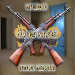 YOLENCI I WONT MISS IT FT AUGE$T PROD YKISRA