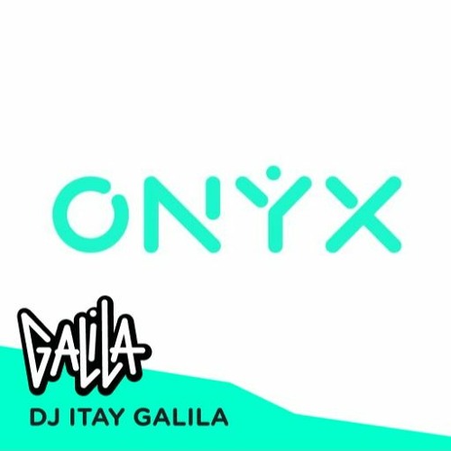 DJ Itay GALILA For ONYX Party - 3rd Hour