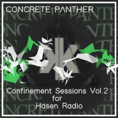 CONCRETE PANTHER Presents:Confinement Sessions Vol.2 for Hasen Radio