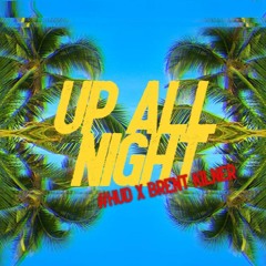 #HUD X Brent Kilner - Up All Night