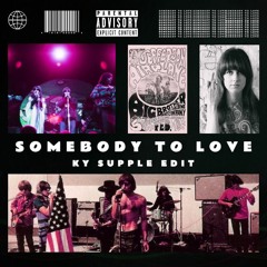Somebody To Love (Ky Supple Edit)