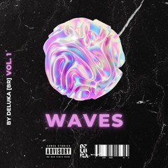 Waves Vol. 1 By: Deluka [BR]