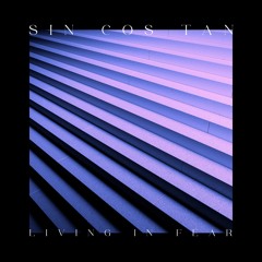 Sin Cos Tan: Living in Fear (Full album)