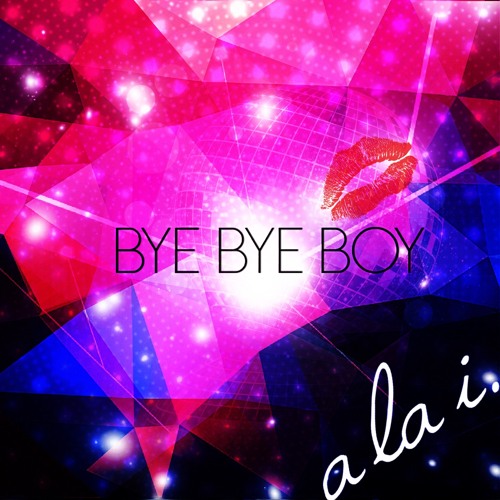 New Single "Bye Bye Boy" (OUT NOW!!)