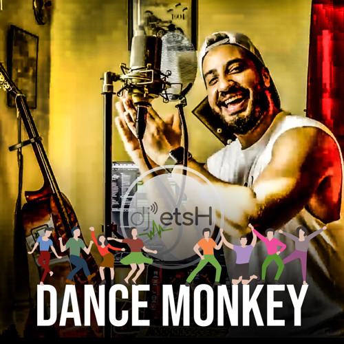 Dance Monkey by Dj etsH